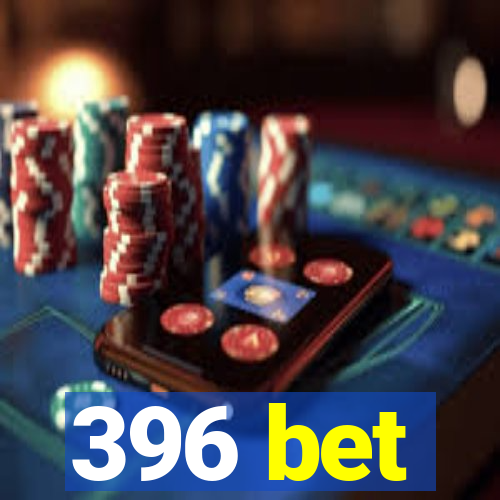 396 bet